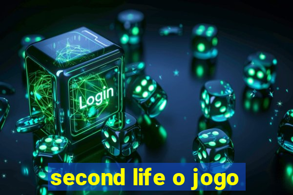 second life o jogo